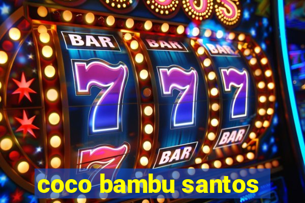 coco bambu santos